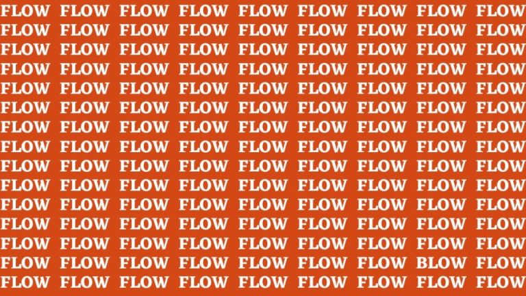 Brain Test: If you have Eagle Eyes Find the word Blow among Flow in 15 Secs