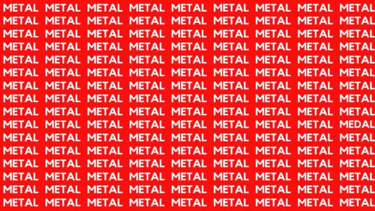 Brain Teaser: If you have Eagle Eyes Find the Word Medal among Metal in 13 Secs