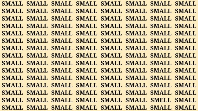 Brain Teaser: If you have Hawk Eyes Find the Word Smell among Small in 15 Secs