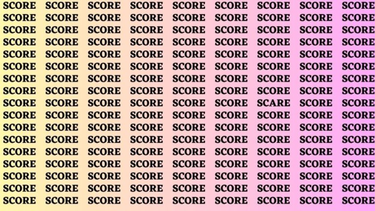Brain Teaser: If you have Hawk Eyes Find the Word Scare among Score in 15 Secs