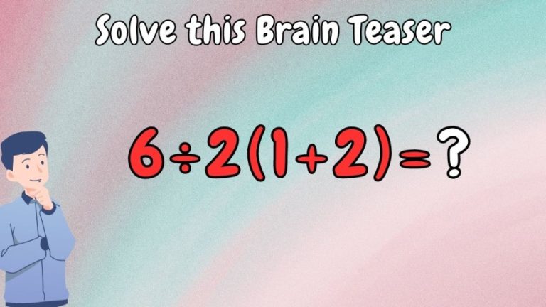 Brain Teaser: Equation 6÷2(1+2)