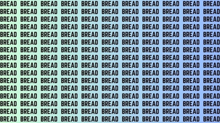 Brain Teaser: If you have Keen Eyes Find the word Dread among Bread in 15 Secs