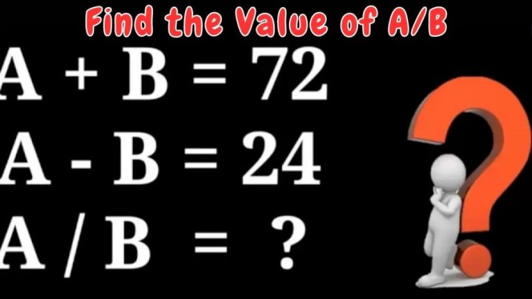 Brain Teaser: Solve this Amazing Math Puzzle and Find the Value of A/B