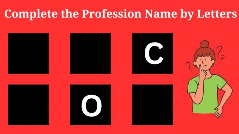 Brain Teaser Word Puzzle: Complete the Profession Name by Letters within 10 Seconds?