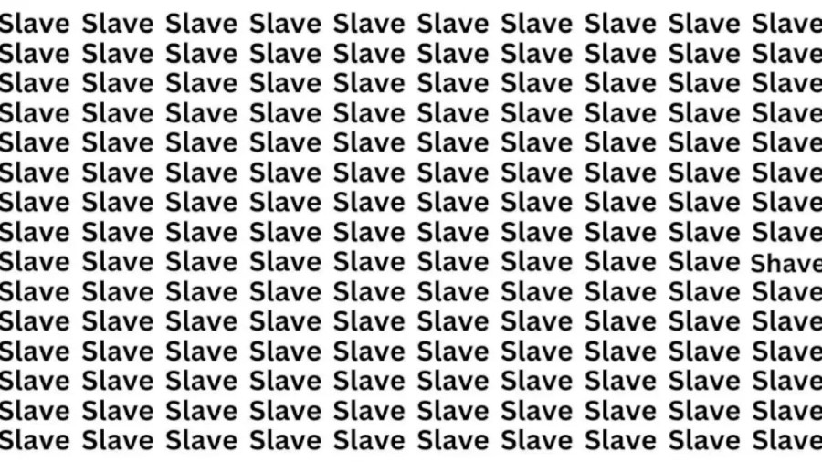 Brain Test: If You Have Sharp Eyes Find The Word Shave Among Slave In 20 Secs