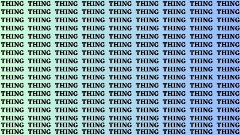 Brain Test: If you have Eagle Eyes Find the Word Think among Thing in 15 Secs